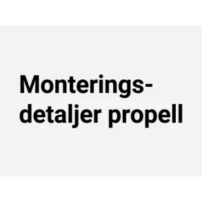 Monteringsdetaljer propell